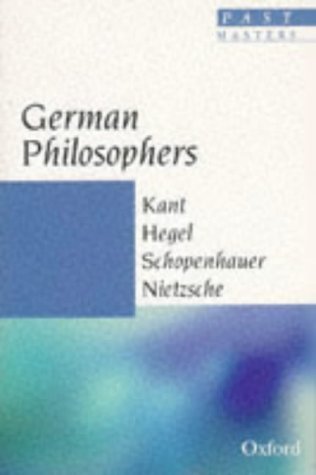 9780192876935: German Philosophers: Kant, Hegel, Schopenhauer, Nietzsche (Past Masters S.)