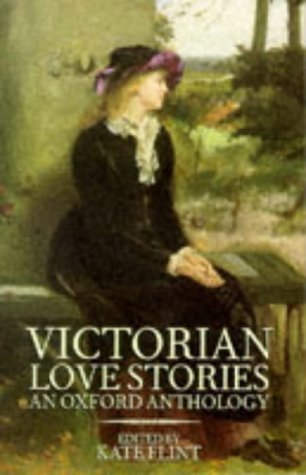 Beispielbild fr Victorian Love Stories: An Oxford Anthology zum Verkauf von AwesomeBooks