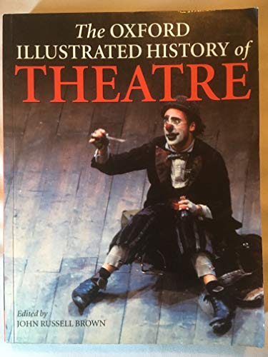 Beispielbild fr The Oxford Illustrated History of Theatre zum Verkauf von Better World Books: West