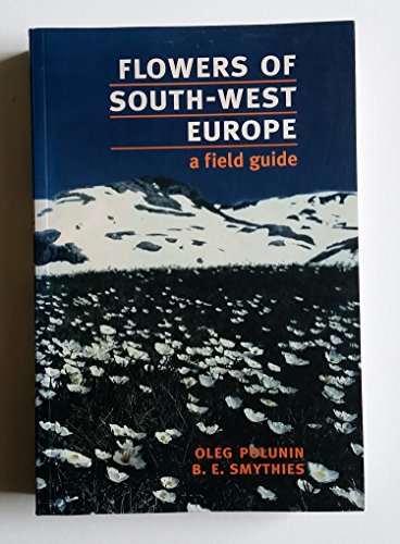 Stock image for Flowers of South-west Europe: A Field Guide for sale by AwesomeBooks