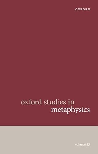 Beispielbild fr Oxford Studies in Metaphysics. Volume 13 zum Verkauf von Blackwell's