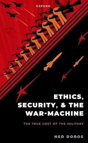 Imagen de archivo de Ethics, Security, and the War Machine a la venta por Blackwell's