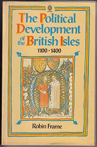 Beispielbild fr The Political Development of the British Isles 1100-1400 zum Verkauf von Better World Books