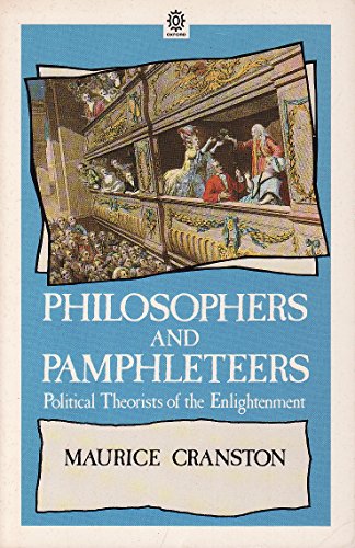 Philosophers and Pamphleteers: Political Theorists of the Enlightenment (9780192891891) by Cranston, Maurice