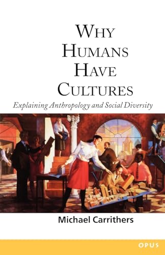 Imagen de archivo de Why Humans Have Cultures: Explaining Anthropology and Social Diversity (O.P.U.S.) a la venta por WorldofBooks