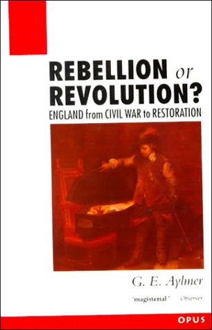 Rebellion or Revolution?: England 1640-1660 (9780192892126) by Aylmer, G. E.