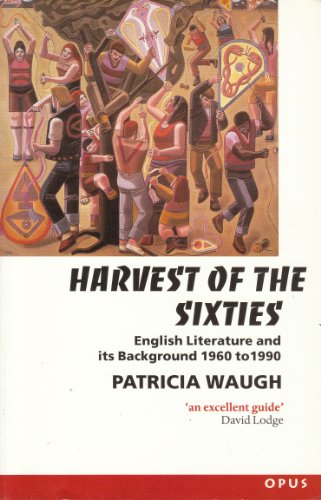 Beispielbild fr Harvest of the Sixties : English Literature and Its Background 1960 to 1990 zum Verkauf von Better World Books