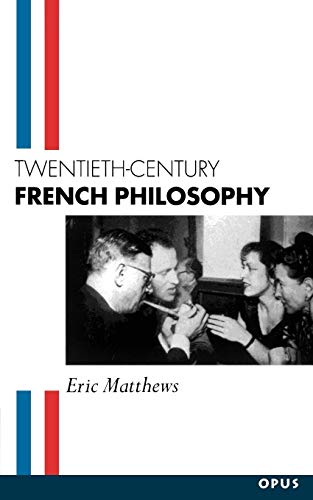 Imagen de archivo de Twentieth-Century French Philosophy (OPUS) a la venta por WorldofBooks