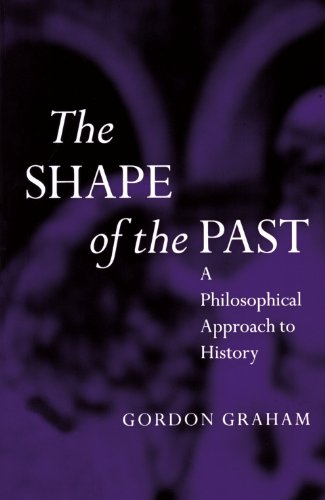 Imagen de archivo de The Shape of the Past: A Philosophical Approach to History a la venta por BooksRun