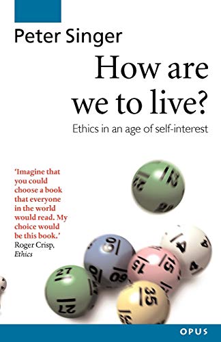 Imagen de archivo de How Are We to Live: Ethics in an Age of Self-Interest (OPUS) a la venta por WorldofBooks