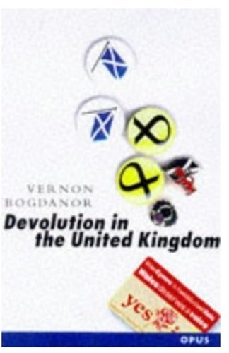 Devolution in the United Kingdom (Opus Series) (9780192893109) by Bogdanor, Vernon