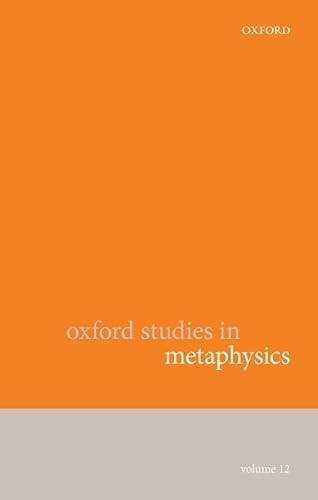 Beispielbild fr Oxford Studies in Metaphysics. Volume 12 zum Verkauf von Blackwell's