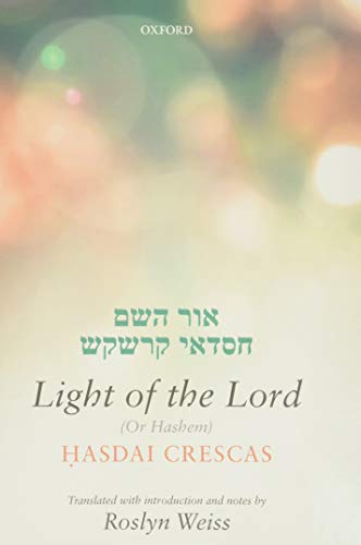 Imagen de archivo de Crescas: Light of the Lord (Or Hashem): Translated with introduction and notes a la venta por Book Deals