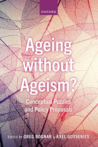 Imagen de archivo de Ageing Without Ageism? Conceptual Puzzles and Policy Proposals a la venta por Michener & Rutledge Booksellers, Inc.