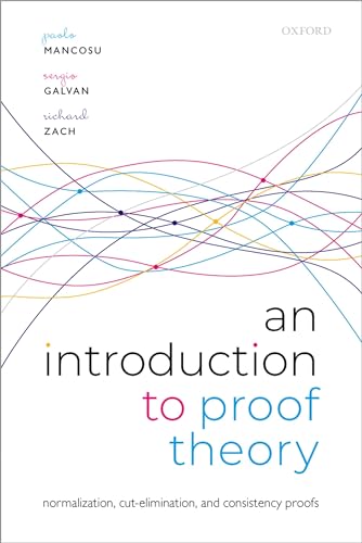 Stock image for An Introduction to Proof Theory: Normalization, Cut-Elimination, and Consistency Proofs for sale by Ergodebooks
