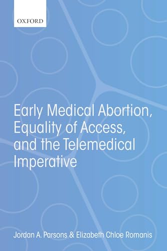 Stock image for Early Medical Abortion, Equality of Access, and the Telemedical Imperative for sale by Blackwell's