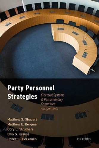 Stock image for Party Personnel Strategies: Electoral Systems and Parliamentary Committee Assignments for sale by GF Books, Inc.