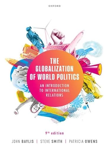 Imagen de archivo de The Globalization of World Politics: An Introduction to International Relations a la venta por Books From California