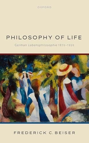 9780192899767: Philosophy of Life: German Lebensphilosophie 1870-1920