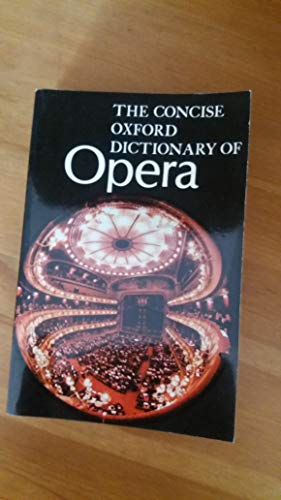 Imagen de archivo de Concise Oxford Dictionary of Opera a la venta por Better World Books: West