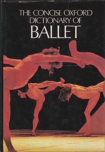 Beispielbild fr The Concise Oxford Dictionary of Ballet zum Verkauf von Better World Books