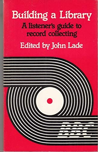 Beispielbild fr Building a Library: v. 1: Listener's Guide to Record Collecting (Building a Library: Listener's Guide to Record Collecting) zum Verkauf von WorldofBooks