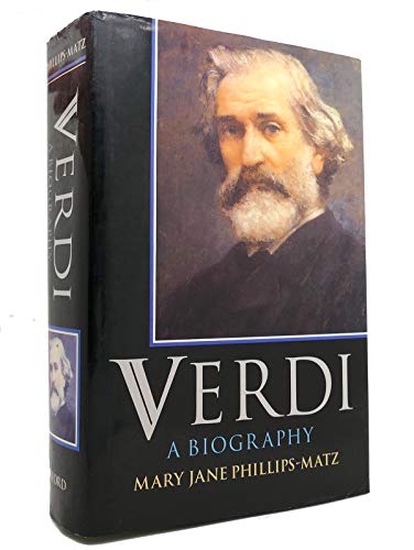 Verdi: A Biography - Phillips-Matz, Mary Jane; Foreword by Andrew Porter