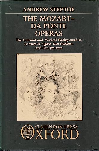 The Mozart - Da Ponte Operas. The Cultural and Musical Background to Le Nozze di Figaro, Don Giovanni, and Cosi fan tutte. - STEPTOE, Andrew [Mozart (W.A.) *° Music °*]