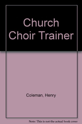 Church Choir Trainer (9780193134065) by Coleman, Henry