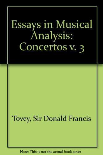Beispielbild fr Essays in Musical Analysis: Concertos v. 3 zum Verkauf von Better World Books