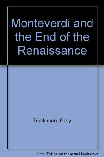 9780193151512: Monteverdi and the End of the Renaissance