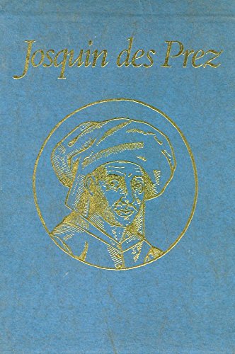 Beispielbild fr Josquin des Prez: Proceedings of the International Josquin Festival-Conference held at The Juilliard School at Lincoln Center in New York City, 21-25 June 1971 zum Verkauf von Andover Books and Antiquities