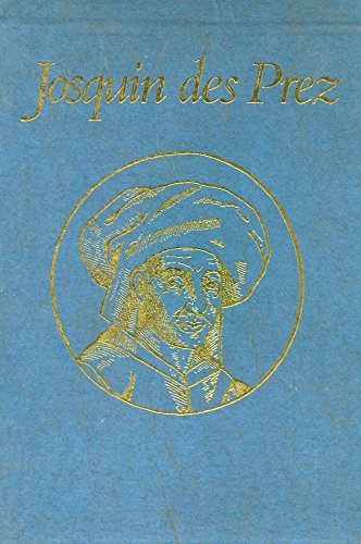 Imagen de archivo de Josquin des Prez: Proceedings of the International Josquin Festival-Conference held at The Juilliard School at Lincoln Center in New York City, 21-25 June 1971 a la venta por Andover Books and Antiquities