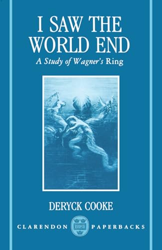 9780193153189: I Saw the World End: A Study of Wagner's Ring (Clarendon Paperbacks)