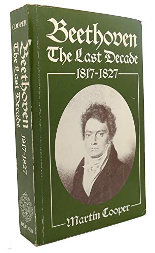 9780193153219: Beethoven: The Last Decade, 1817-1827: The Last Decade, 1817-27