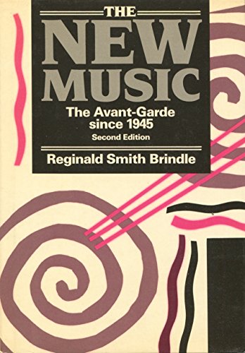 9780193154711: The New Music: The Avant-garde Since 1945