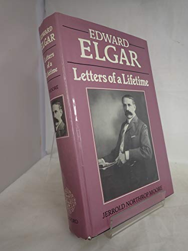 Edward Elgar: Letters of a Lifetime (9780193154728) by Elgar, Edward