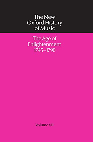 Beispielbild fr The New Oxford History of Music : Volume VII: the Age of Enlightenment 1745-1790 zum Verkauf von Better World Books