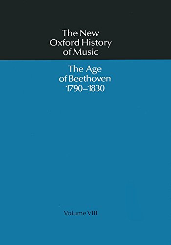 THE NEW OXFORD HISTORY OF MUSIC, 8: THE AGE OF BEETHOVEN, 1790-1830