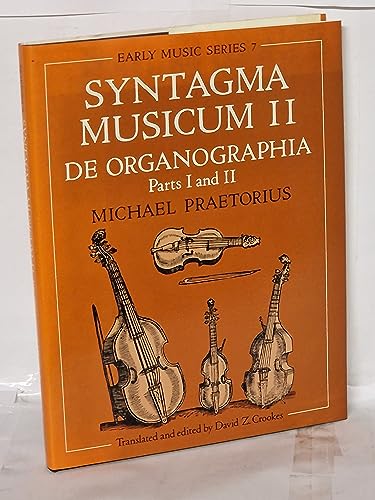 Beispielbild fr Syntagma Musicum II: (A New translation from the edition of 1619) De Organographia Part I and II (Early Music Series 7) zum Verkauf von dsmbooks