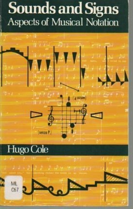 Sounds and signs;: Aspects of musical notation (9780193171053) by Cole, Hugo