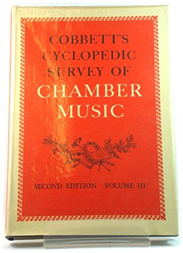 Imagen de archivo de Cobbett's Cyclopedic Survey of Chamber Music Second Edition, Volume III a la venta por Sutton Books