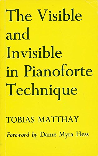 9780193184121: Visible and Invisible in Pianoforte Technique Being