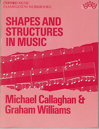 Beispielbild fr Shapes and Structures in Music: An Introduction to Musical Form (Oxford Music Examination Workbooks S.) zum Verkauf von WorldofBooks