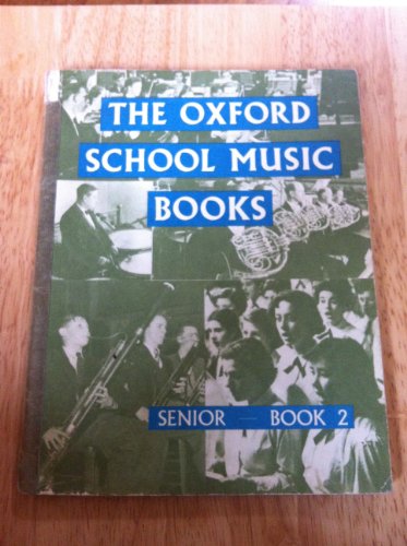 The Oxford School Music Books: Senior Series: Pupils' Book 2 (9780193212220) by Firth, W.; Reynolds, G.; Fisher, R.; By Roger Fiske And J. P. B. Dobbs