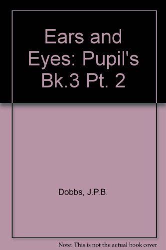 Beispielbild fr EARS AND EYES: Pupils Book 3, Part 2 zum Verkauf von The Old Bookshelf