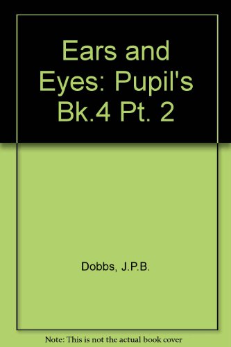 Imagen de archivo de Ears and Eyes: Part 2: Pupils' Book 4 a la venta por Phatpocket Limited