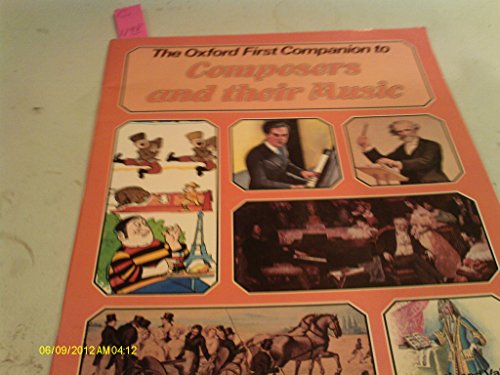 Imagen de archivo de The Oxford First Companion to Composers and Their Music a la venta por Better World Books: West