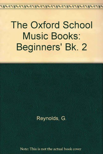The Oxford School Music Books: Beginners' Series: Pupils' Book 2 (9780193215320) by Firth, W.; Fisher, R.; Reynolds, Gordon; Illustrated By William Forrest
