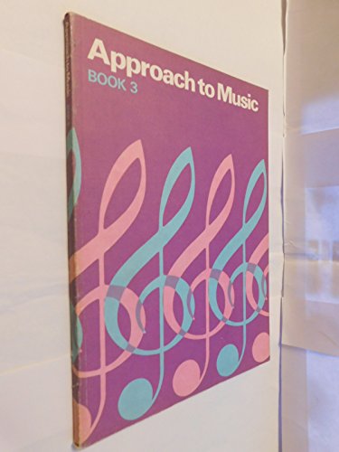 Beispielbild fr Approach to Music: Book 3: Pupils' Book (1971) zum Verkauf von WorldofBooks